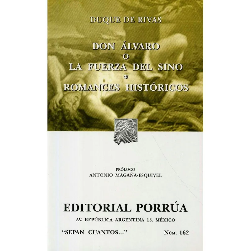 Don Álvaro o la fuerza del sino / Romances Históricos: La Esencia del Romanticismo Español Don Álvaro o la fuerza del sino/Romances históricos
