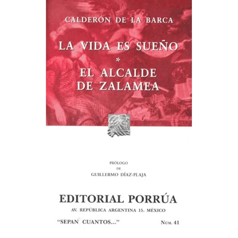 LA VIDA ES SUENO: EL ALCALDE DE ZALAMEA LA VIDA ES SUEÑO: EL ALCALDE DE ZALAMEA