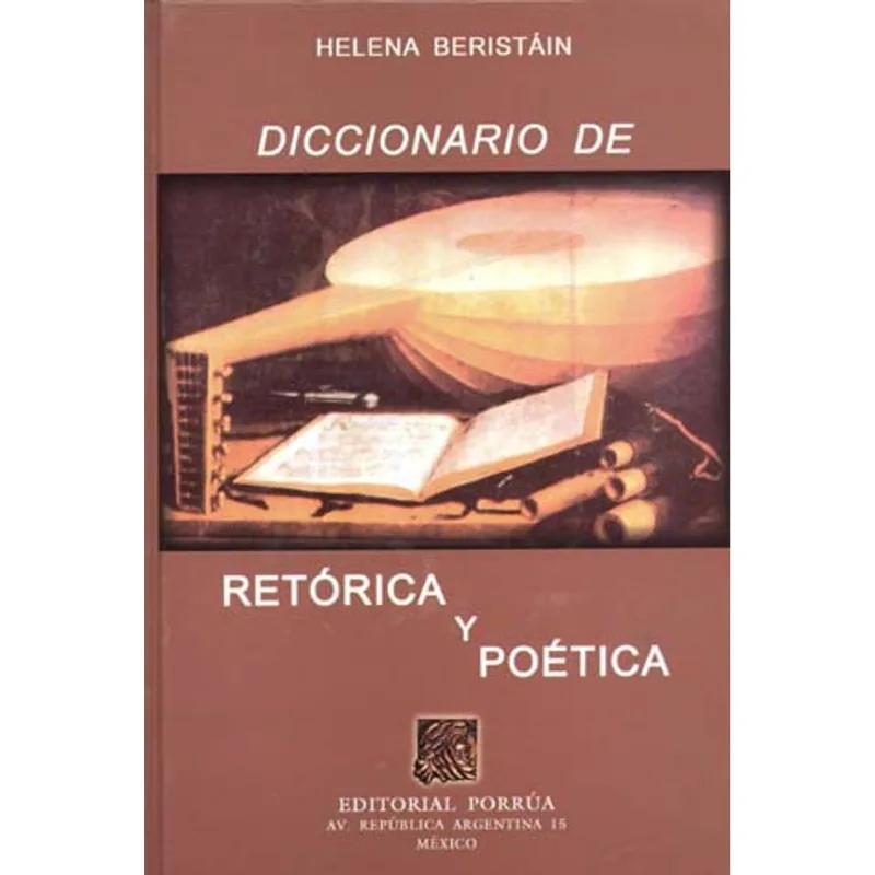 DICCIONARIO DE RETÓRICA Y POÉTICA: Tu Guía Literaria Completa DICCIONARIO DE RETORICA Y POETICA