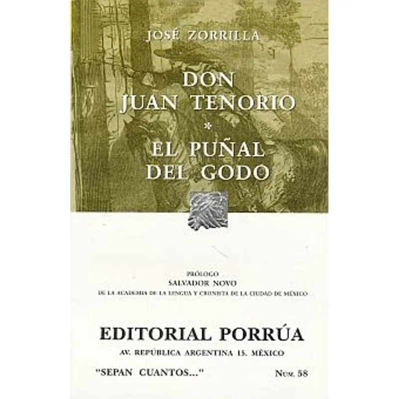 Don Juan Tenorio y El Puñal del Godo: Obras Inmortales de José Zorrilla DON JUAN TENORIO; EL PUÑAL DEL GODO