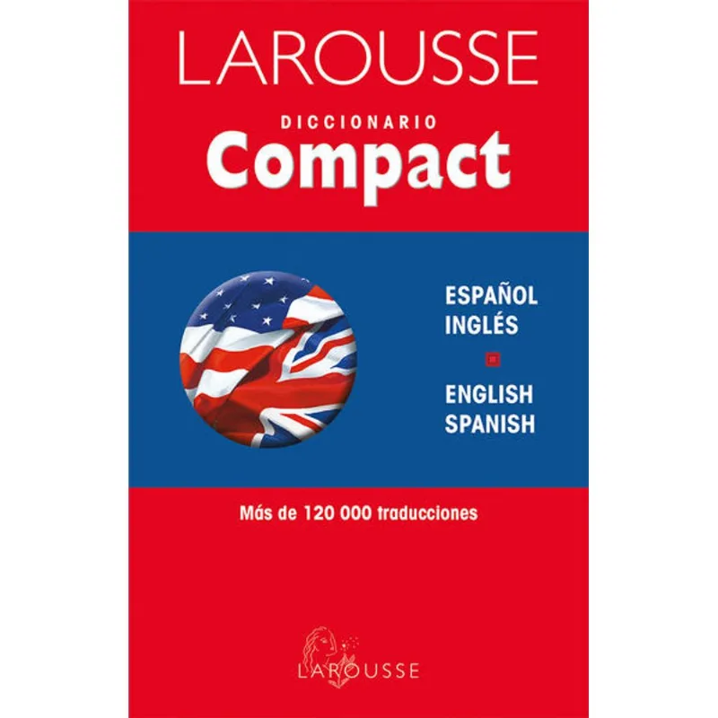 Diccionario Compact Espanol/Ingles English/Spanish Diccionario Compact Español/Inglés English/Spanish