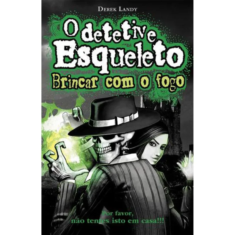 DETETIVE ESQUELETO, O - BRINCAR COM O FOGO