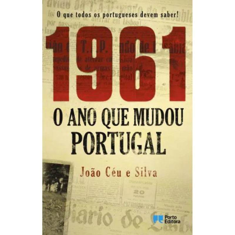 1961 - O ANO QUE MUDOU PORTUGAL