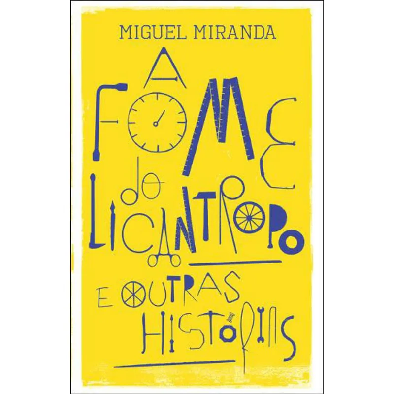 FOME DO LICANTROPO E OUTRAS HISTORIAS, A