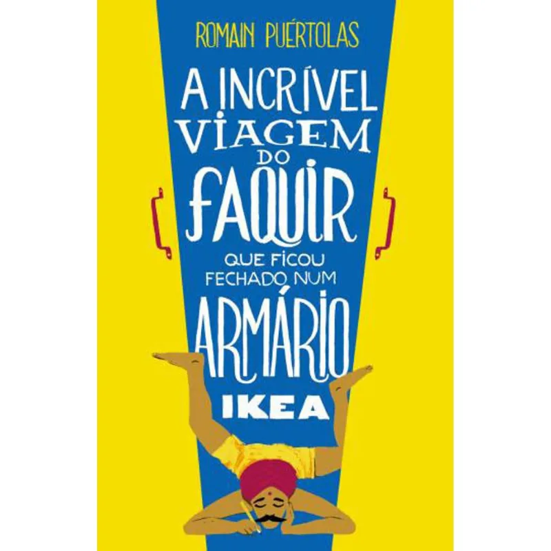 INCRIVEL VIAGEM DO FAQUIR QUE FICOU FECHADO NUM ARMARIO IKEA, A