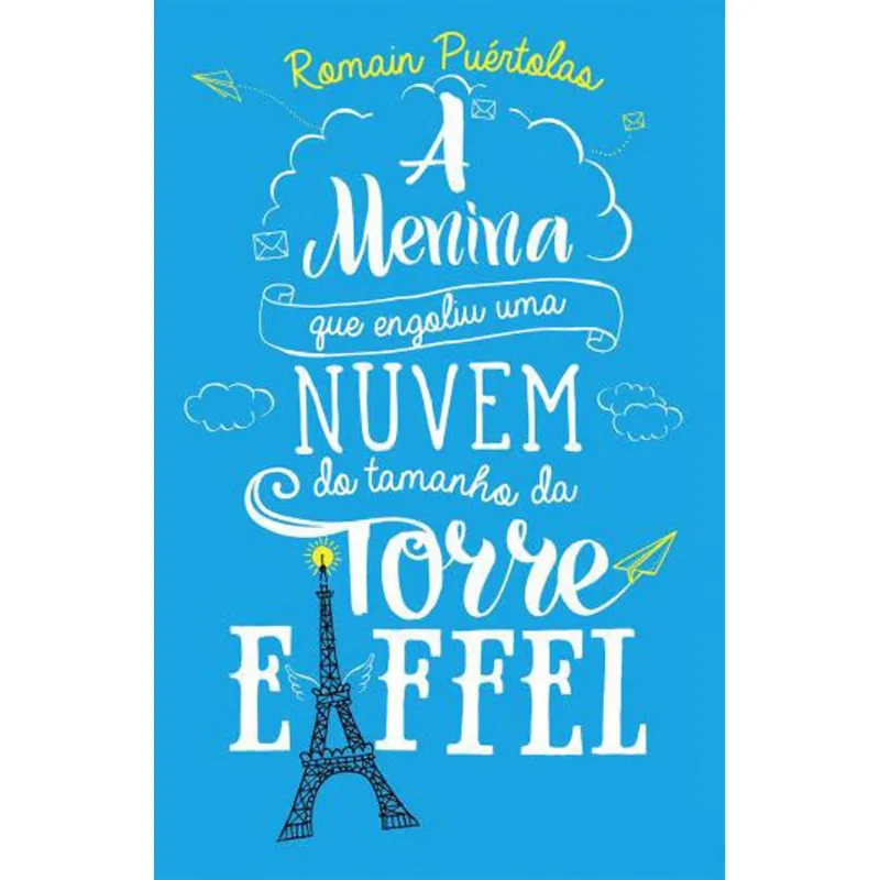 MENINA QUE ENGOLIU UMA NUVEM DO TAMANHO DA TORRE EIFFEL, A