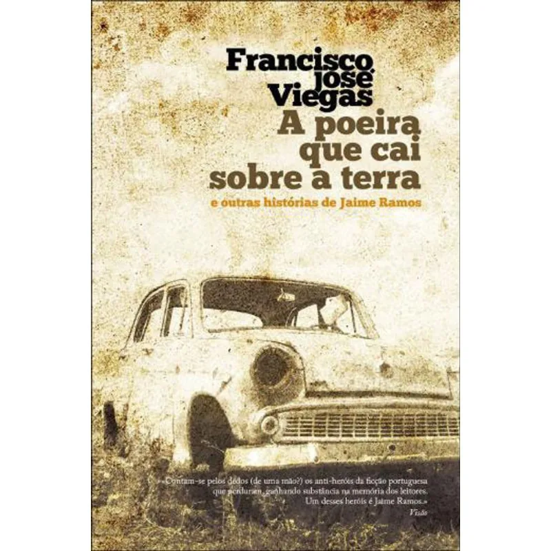 POEIRA QUE CAI SOBRE A TERRA E OUTRAS HISTORIAS DE JAIME RAMOS, A