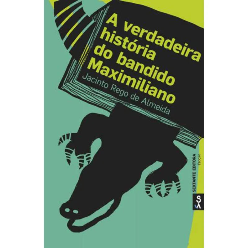 VERDADEIRA HISTORIA DO BANDIDO MAXIMILIANO, A