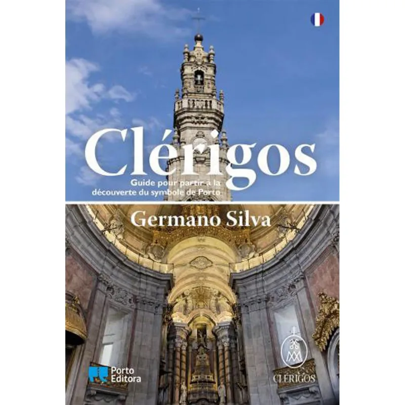 CLERIGOS - GUIDE POUR PARTIR A LA DECOUVERTE DU SYMBOLE DE PORTO -VERSAO FRANCESA