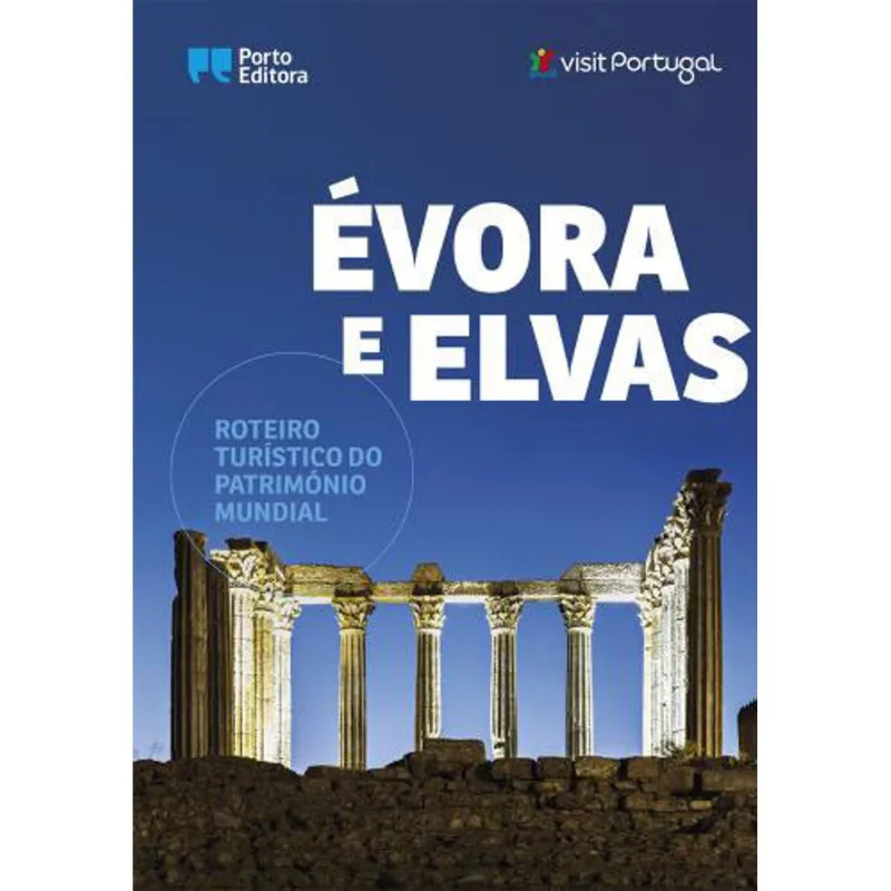 EVORA E ELVAS - ROTEIRO TURISTICO DO PATRIMONIO MUNDIAL