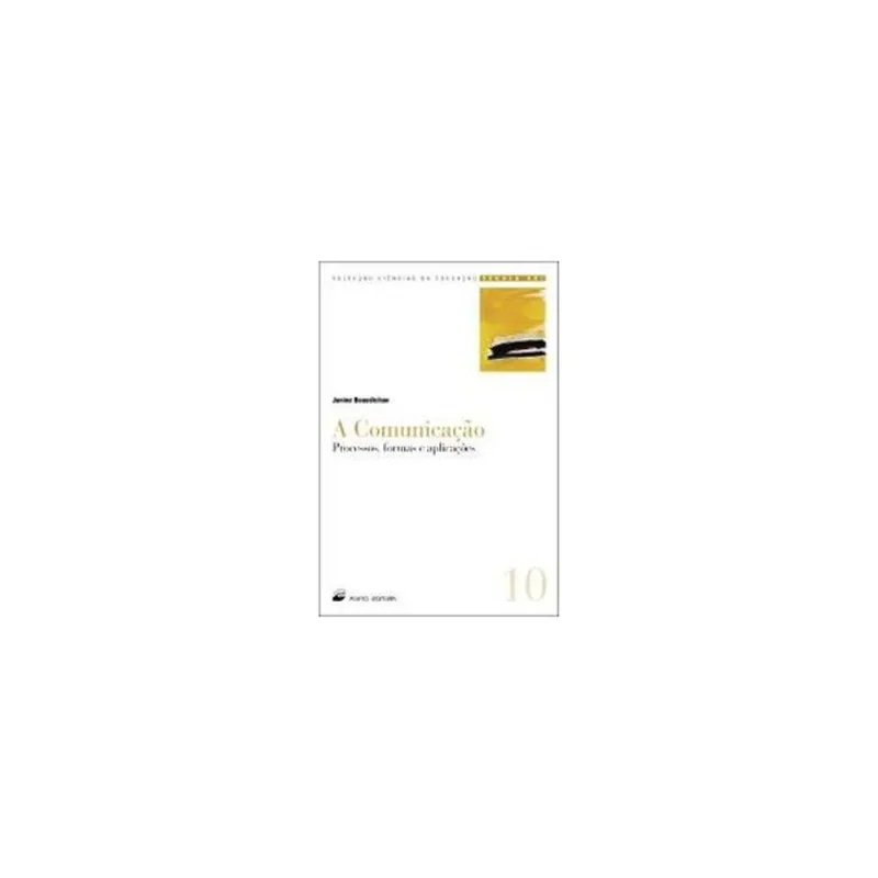 COMUNICACAO, A - PROCESSOS, FORMAS, E APLICACOES