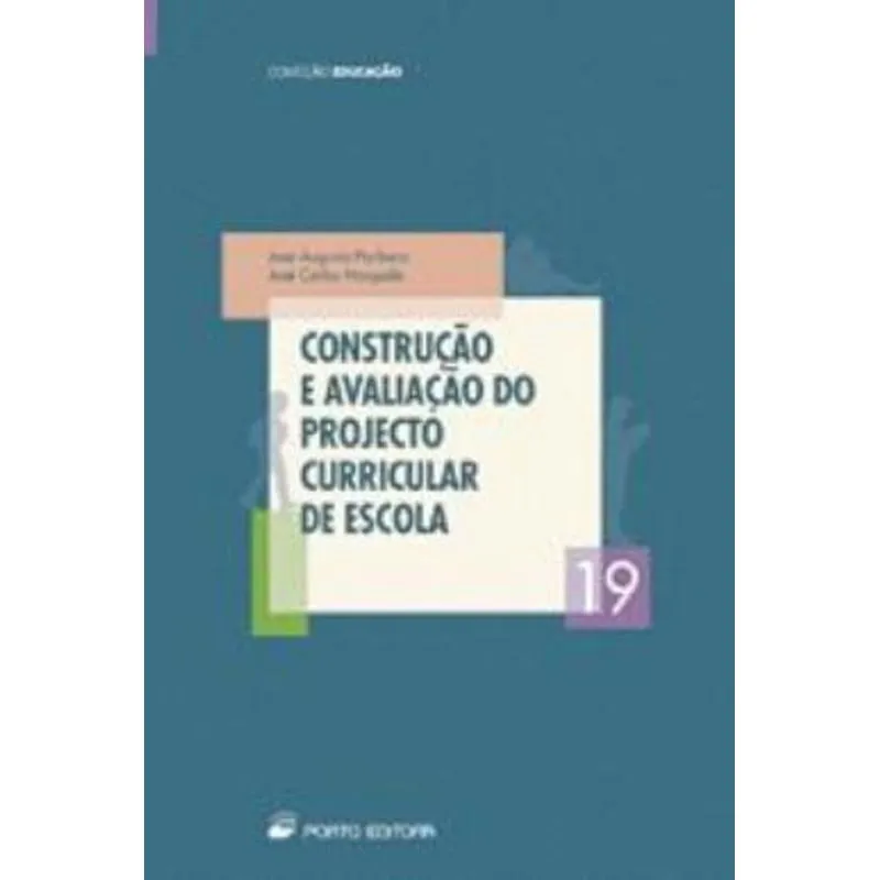 CONSTRUCAO E AVALIACAO DO PROJECTO CURRICULAR DE ESCOLA
