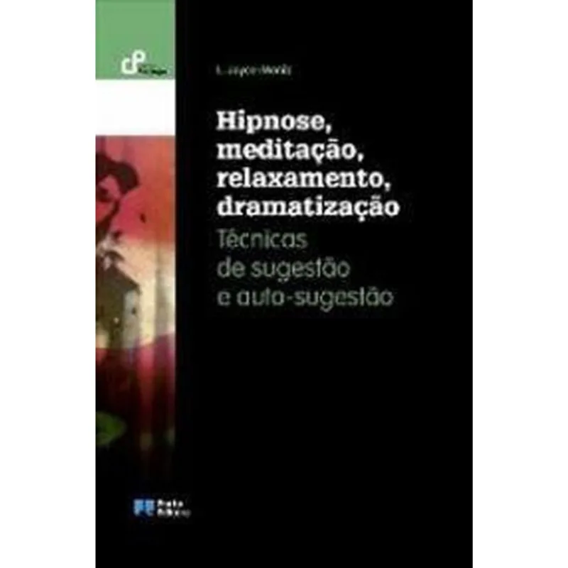 HIPNOSE, MEDITAÇAO, RELAXAMENTO, DRAMATIZAÇAO