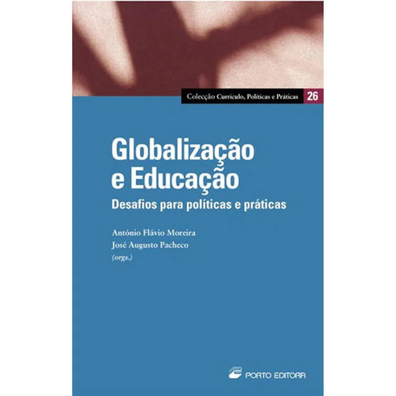 GLOBALIZAÇAO E EDUCAÇAO - DESAFIOS PARA POLITICAS E PRATICAS