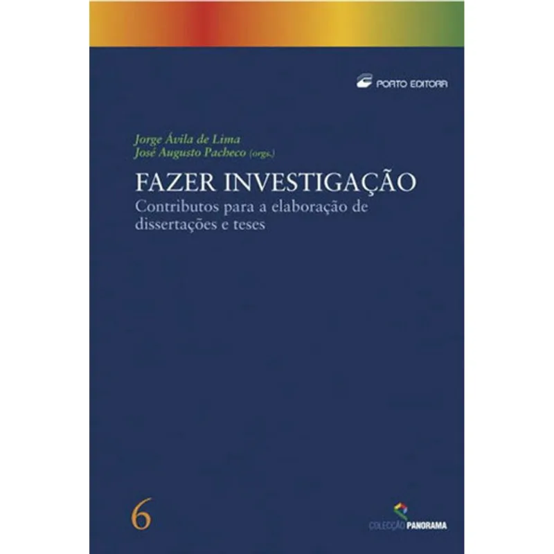 FAZER INVESTIGAÇAO - CONTRIBUTOS PARA A ELABORAÇAO DE DISSERTAÇOES E TESES