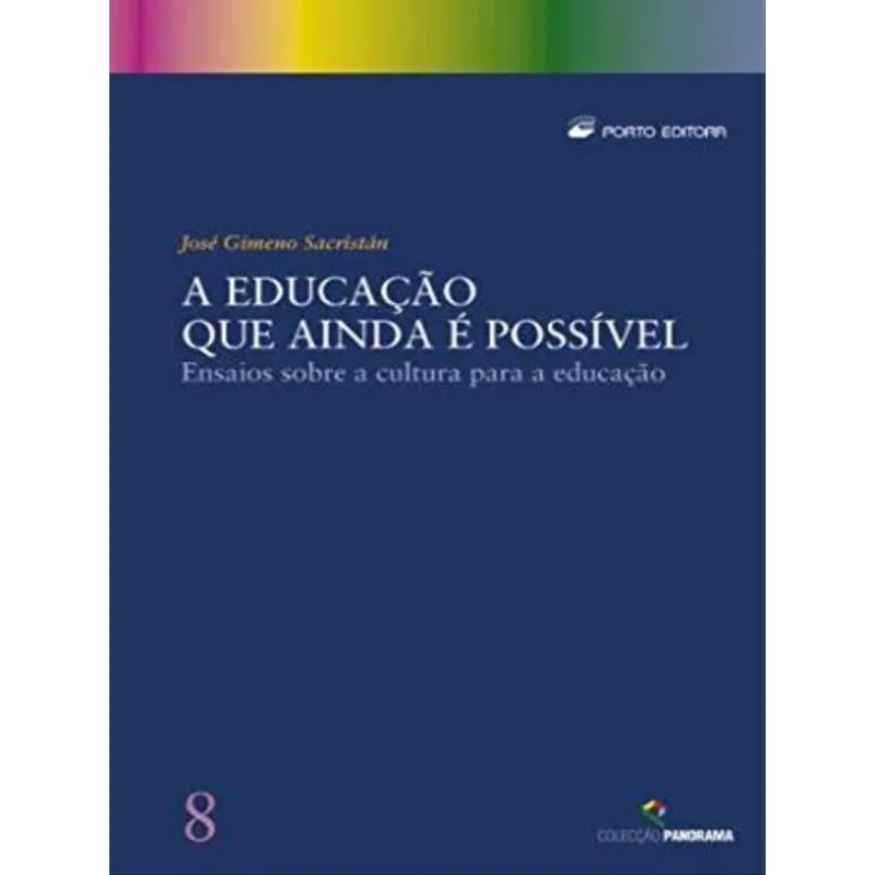 A EDUCAÇÃO QUE AINDA É POSSIVEL - ENSAIOS SOBRE A CULTURA PARA A EDUCAÇÃO