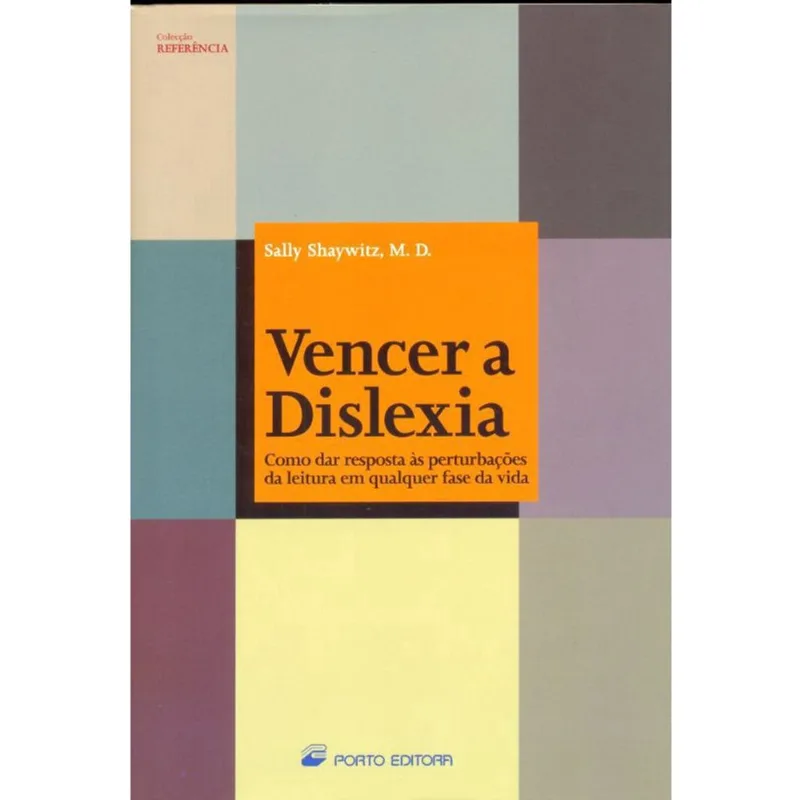 Vencer A Dislexia-Como Dar Resposta As Perturbações da Leitura em Qualquer Fase da Vida