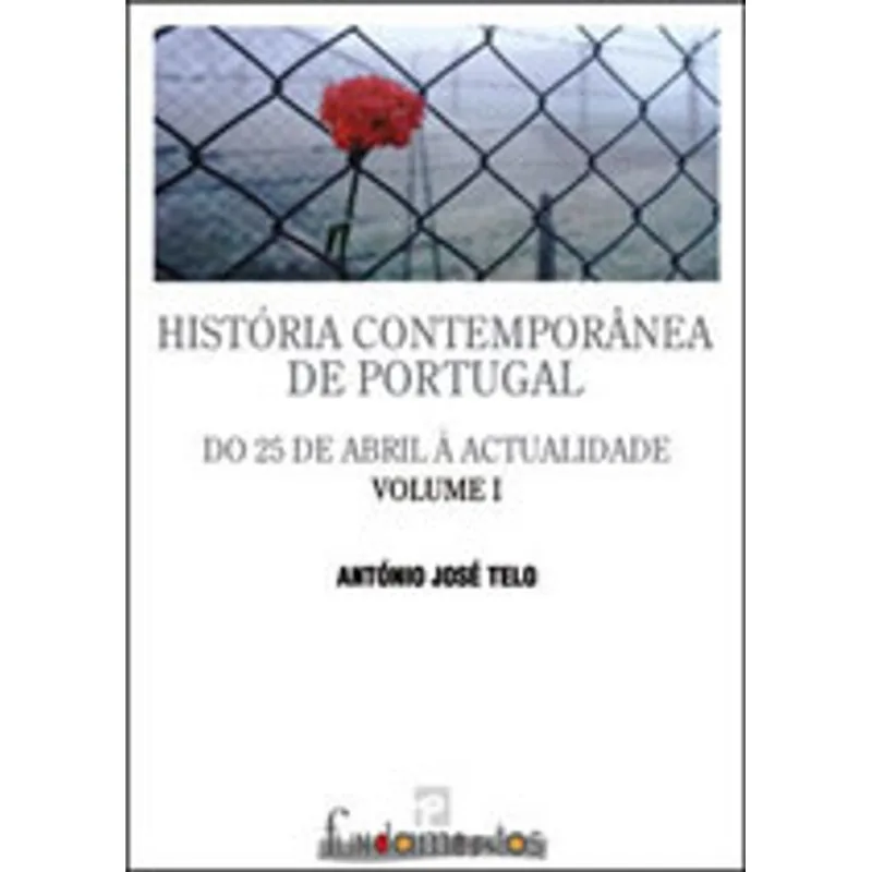 HISTORIA CONTEMPORANEA DE PORTUGAL - DO 25 DE ABRIL A ACTUALIDADE - VOL.1