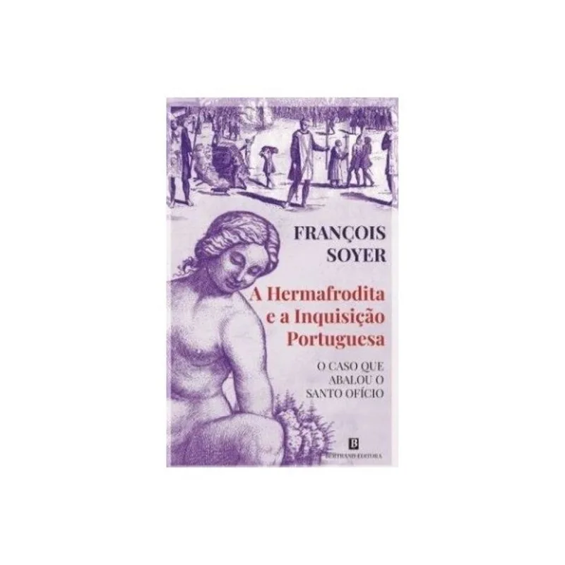 A HERMAFRODITA E A INQUISIÇÃO PORTUGUESA