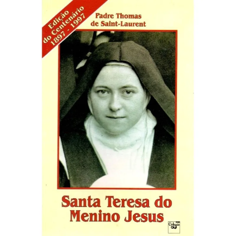 Santa Teresa do Menino Jesus ( Pe. Thomas de Saint-Laurent )