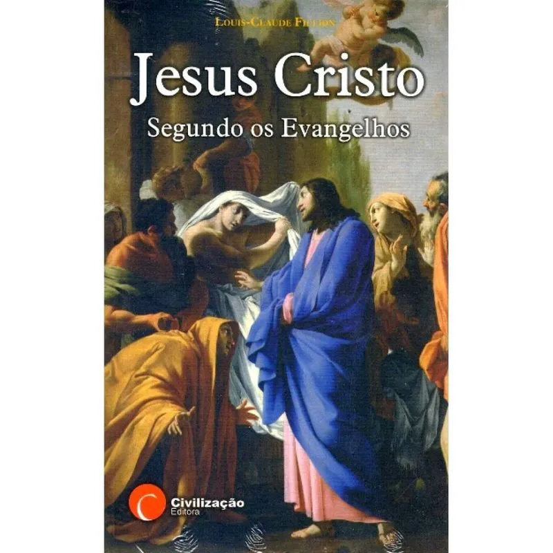Jesus Cristo Segundo os Evangelhos ( Louis-Claude Fillion )