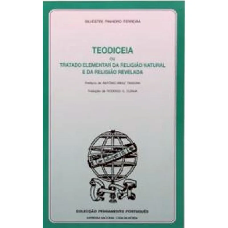 TEODICEIA - OU TRATADO ELEMENTAR DA RELIGIÃO NATURAL E DA RELIGIÃO REVELADA