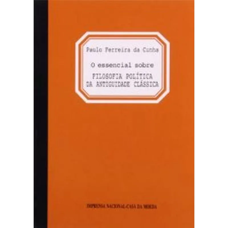 O ESSENCIAL SOBRE FILOSOFIA POLÍTICA DA ANTIGUIDADE CLÁSSICA