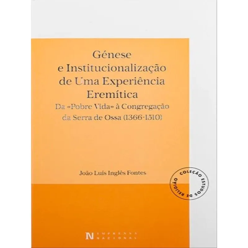 GÉNESE E INSTITUCIONALIZAÇÃO DE UMA EXPERIÊNCIA EREMÍTICA