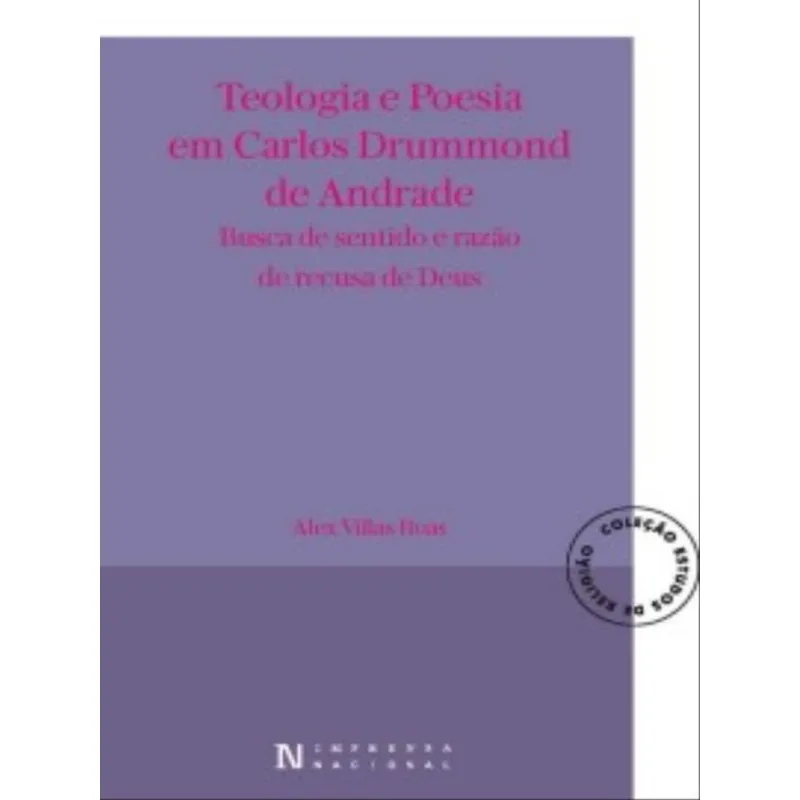 TEOLOGIA E POESIA EM CARLOS DRUMMOND DE ANDRADE - BUSCA DE SENTIDO E RAZÃO DE RECUSA DE DEUS