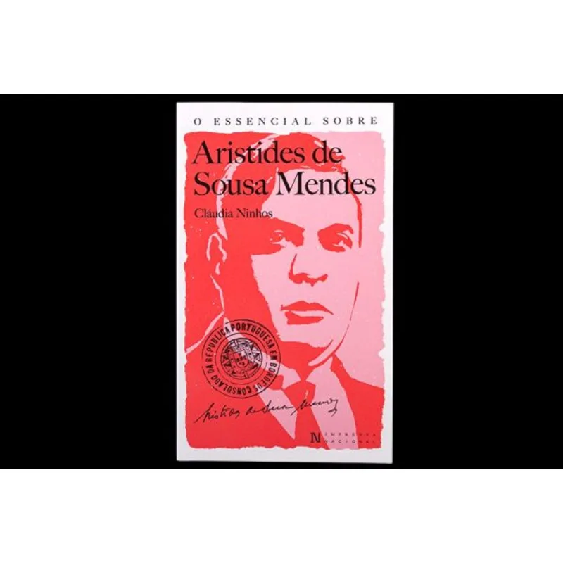 O ESSENCIAL SOBRE ARISTIDES DE SOUSA MENDES