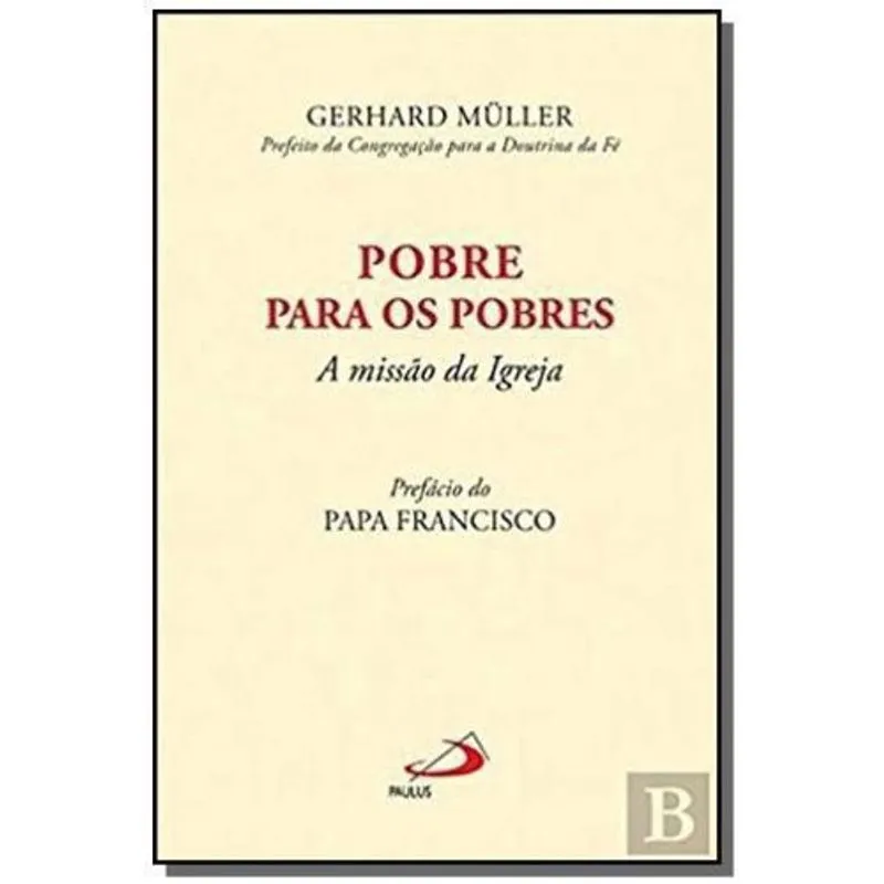 Pobre Para Os Pobres - A Missão Da Igreja