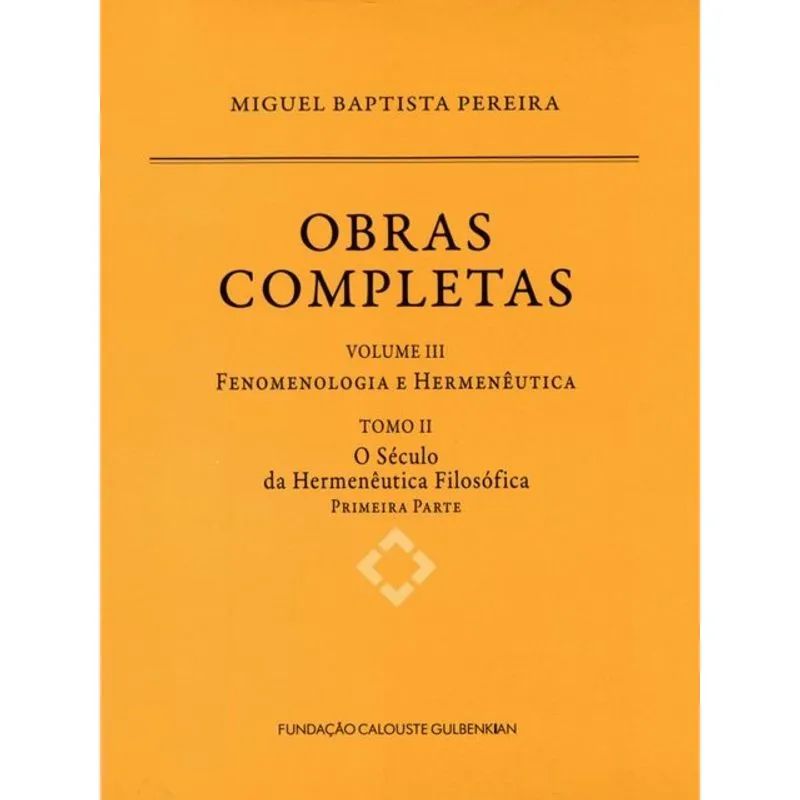 OBRAS COMPLETAS III: FENOMENOLOGIA E HERMENÊUTICA – TOMO II - VOL. 3
