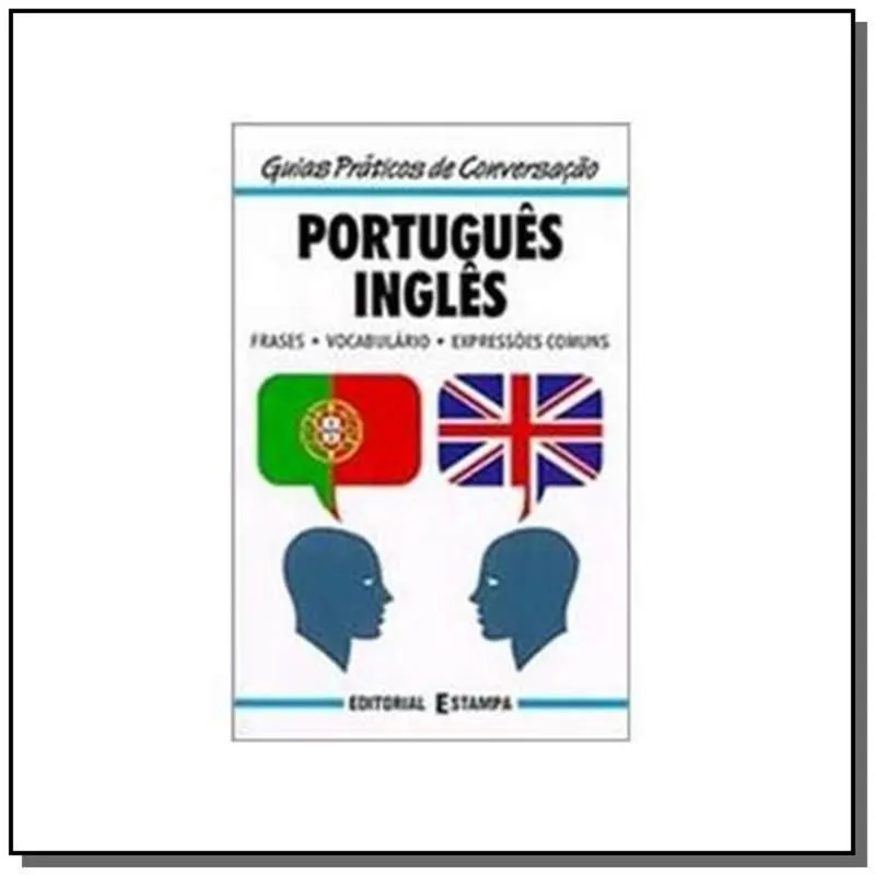 PORTUGUES INGLES - GUIAS PRATICOS DE CONVERSACAO