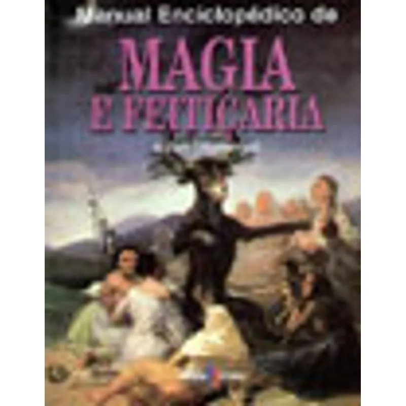 MANUAL ENCICLOPEDICO DE MAGIA E FEITIÇARIA