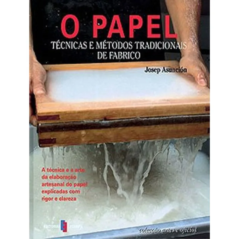 PAPEL, O - ARTES E OFICIOS