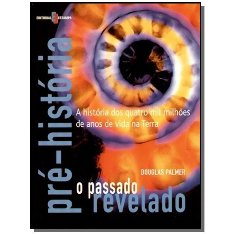 Pre História O Passado Revelado