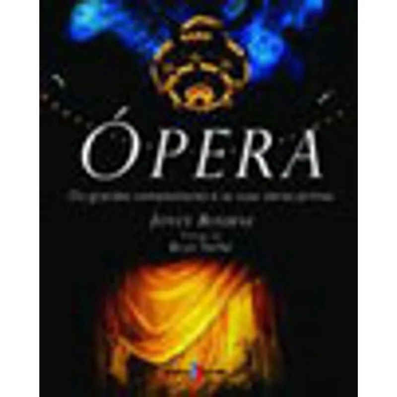 OPERA - GRANDES COMPOSITORES, OBRAS PRIMAS
