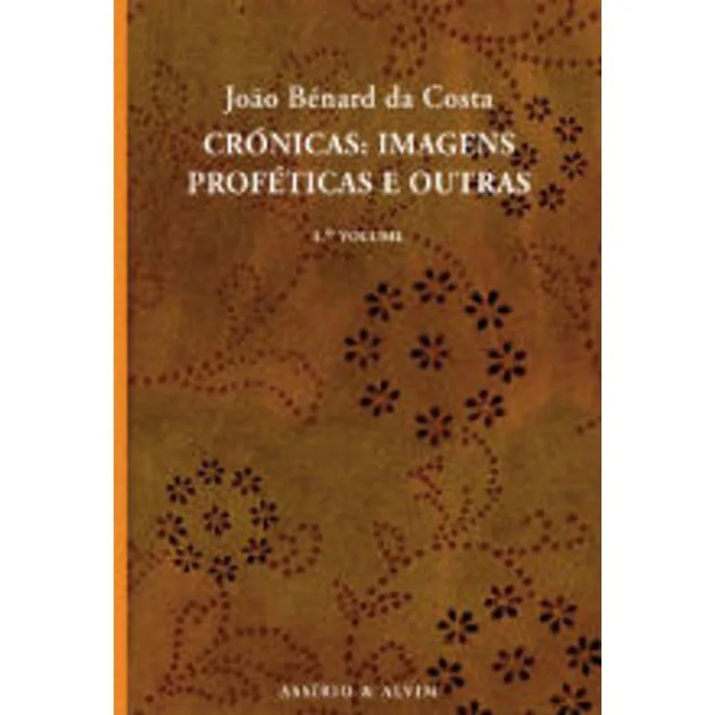 CRONICAS - IMAGENS PROFETICAS E OUTRAS - VOL. 1