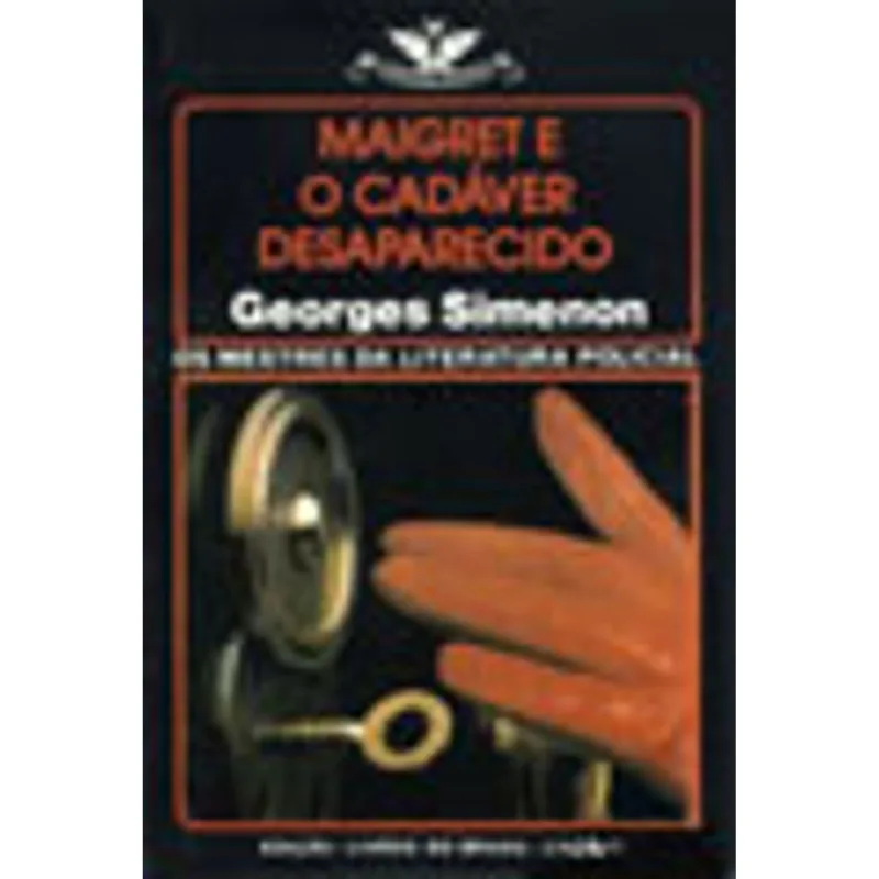 MAIGRET E O CADAVER DESAPARECIDO