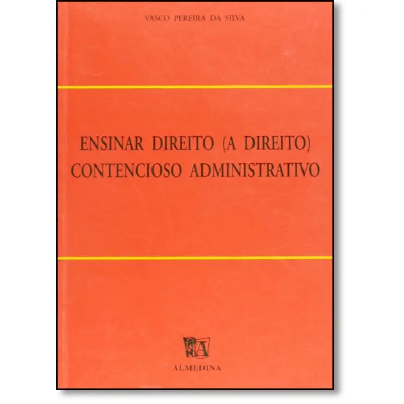 Ensinar direito (a direito) contencioso administrativo