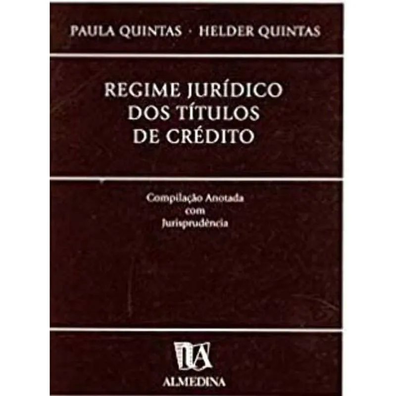 Regime Juridico dos Títulos de Crédito: Compilação Anotada com Jurisprudência
