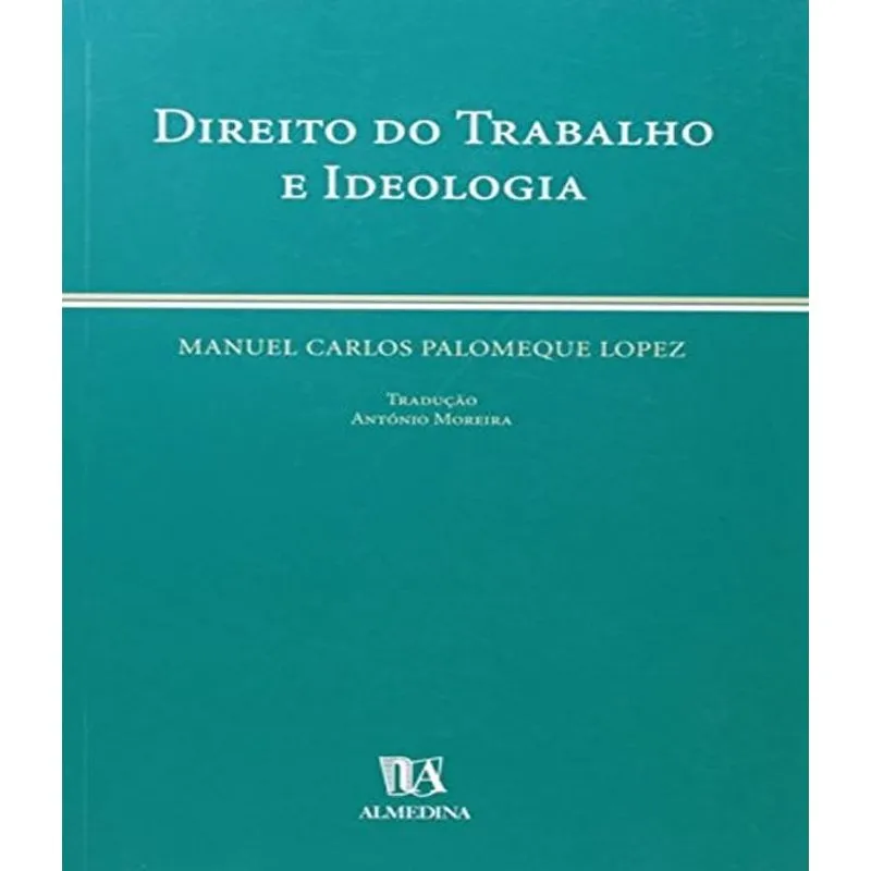 Direito Do Trabalho E Ideologia