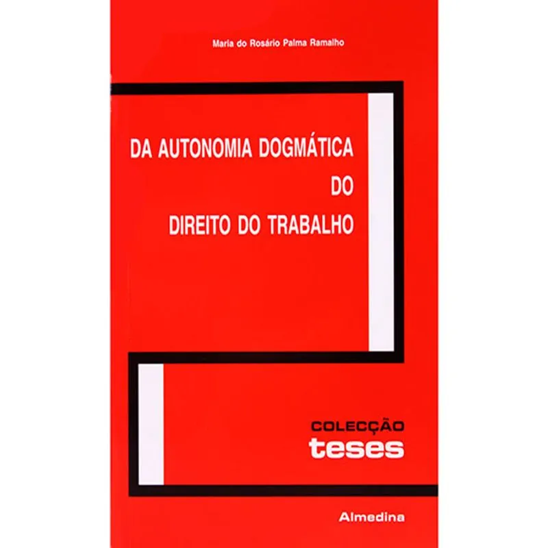 Da Autonomia Dogmatica Do Direito Do Trabalho
