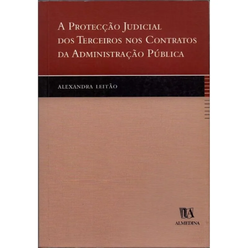 Protecção Judicial Dos Terceiros Nos Contratos Da Administração Pública, A - 01ed/02