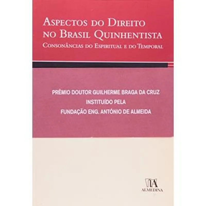 Aspectos Do Direito No Brasil Quinhentista Consonancias Do Espiritual E Do Temporal