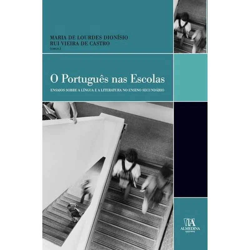 O português nas escolas ensaios sobre a língua e a literatura no ensino secundário