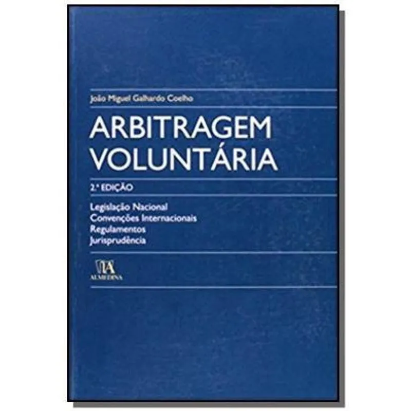 Arbitragem voluntaria - legislacao nacional, conve