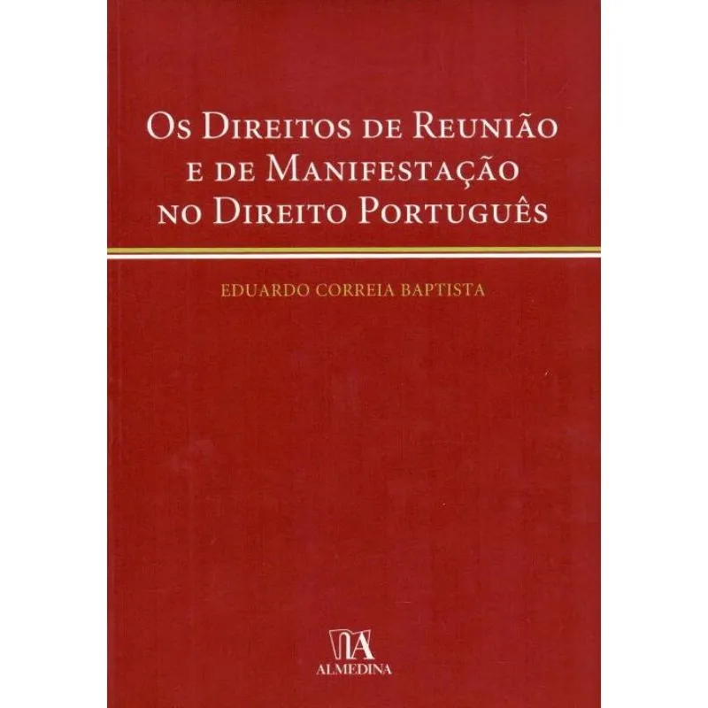 Livro - Os Direito de Reunião e de Manifestação no Direito Português