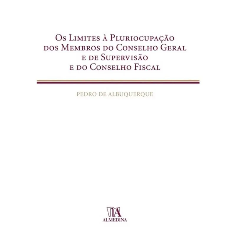 Os limites à pluriocupação dos membros do conselho geral e de supervisão e do conselho fiscal