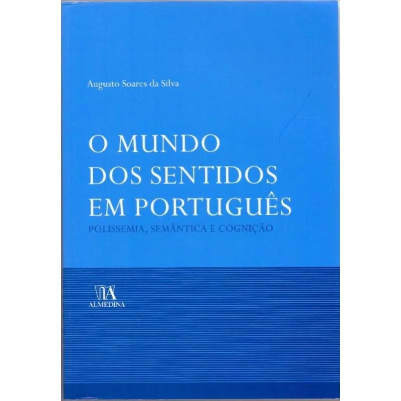 Mundo dos Sentidos em Português, O - Polissemia, Semântica e Cognição